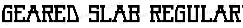 Geared Slab RegularVersion 10字体转换
